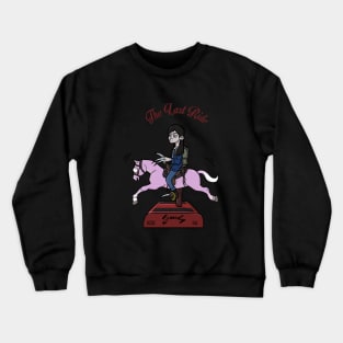 The Last Ride Crewneck Sweatshirt